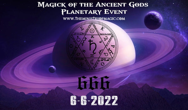 ⛥6-6-6 MAGICK of the ANCIENT GODS Planetary Event ⛧