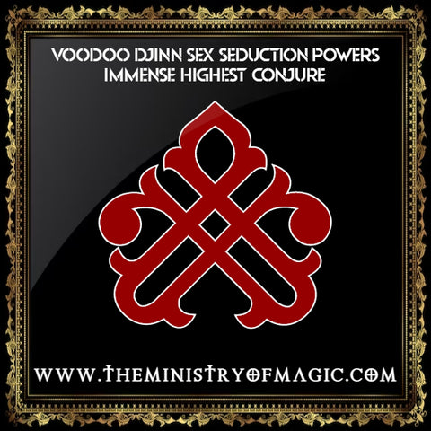 VOODOO DJINN SEX SEDUCTION POWERS IMMENSE HIGHEST CONJURE