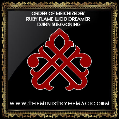 ORDER OF MELCHIZEDEK RUBY FLAME LUCID DREAMER DJINN SUMMONING