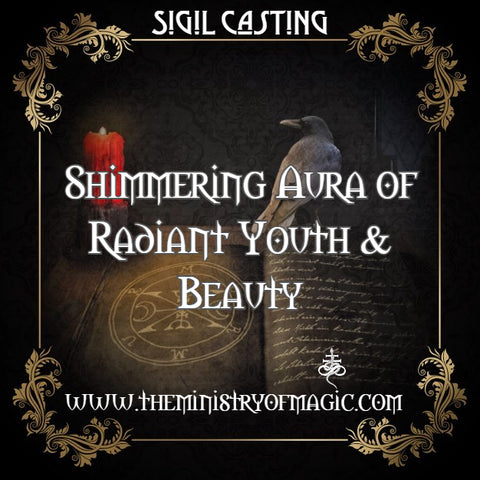 ☩ SIGIL CASTING FOR SHIMMERING AURA OF RADIANT YOUTH & BEAUTY ☩