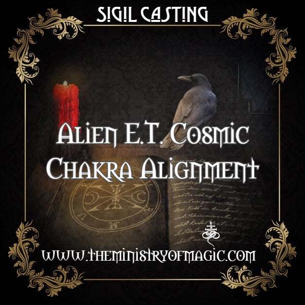 ☩ SIGIL CASTING FOR ALIEN E.T. Eternally Transcendent COSMIC CHAKRA ALIGNMENT ☩