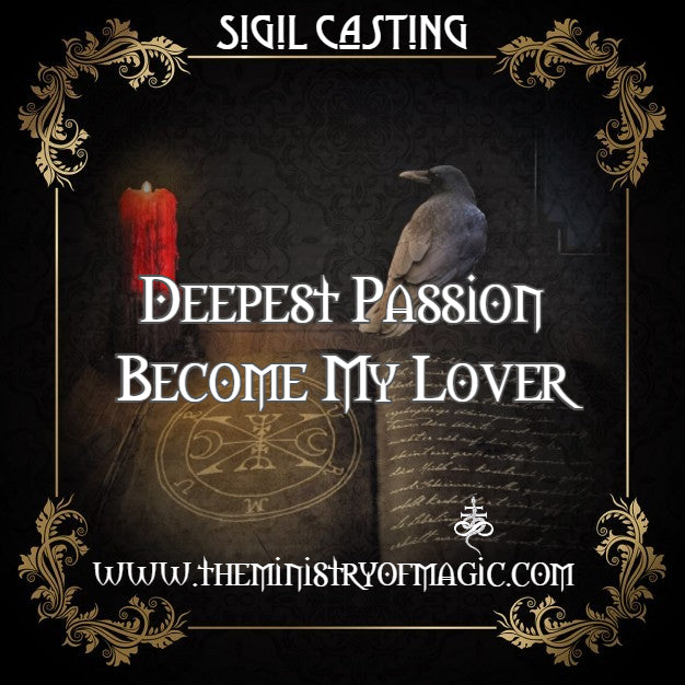 ☩ SIGIL CASTING FOR DEEPEST PASSION~BECOME MY LOVER ☩